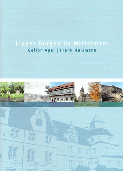 Gefion Apel, Frank Huismann, Lippes Burgen im Mittelalter (Marsberg 2021). 